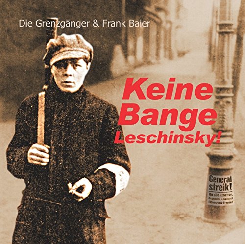 Die Grenzgänger & Frank Baier: Keine Bange Leschinsky